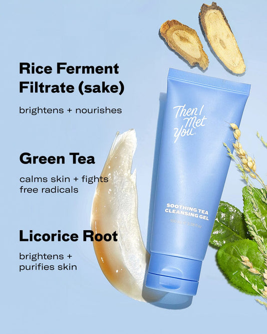 Soothing Tea Cleansing Gel Water Cleanser Then I Met You