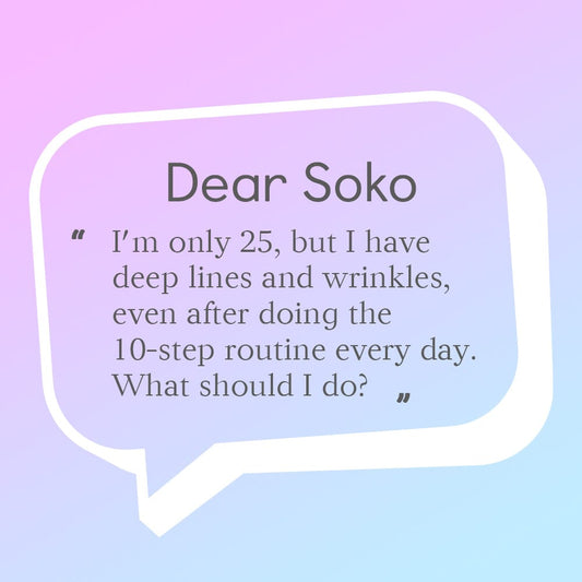 Dear Soko: What Should I Do If I’m in My 20s and I’m Already Developing Wrinkles?