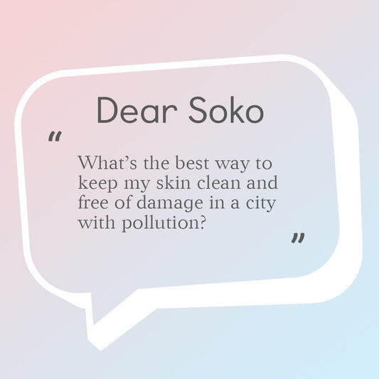Dear Soko: How Do I Keep My Skin Flawless in a City With Heavy Pollution?