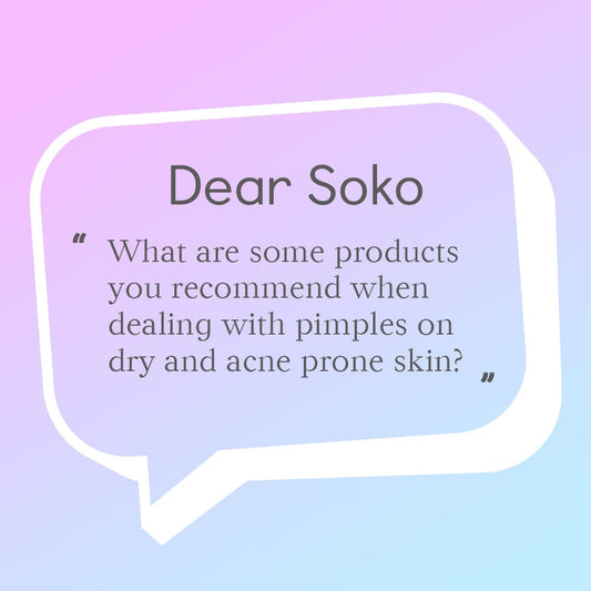 Dear Soko: How Can I Treat Acne on My Dry Skin?