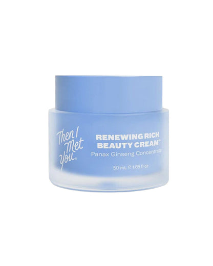 Renewing Rich Beauty Cream Facial Moisturizer Then I Met You 